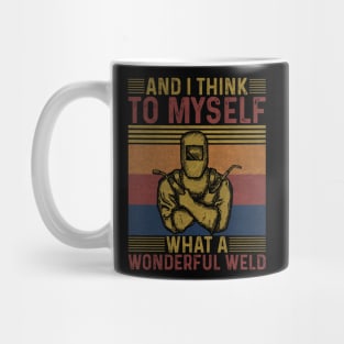 Welding Funny Welder Quotes What A Wonderful Weld Mug